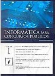 Informática para Concursos Públicos - vol. 1