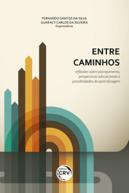Entre caminhos: reflexões sobre planejamento, perspectivas educacionais e possibilidades de aprendizagem