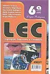 LEC: Linguagem, Expressão e Cidadania - 6 série - 1 grau