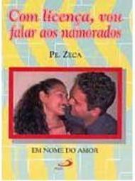 Com Licença, Vou Falar aos Namorados: em Nome do Amor