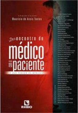 Desencontro do médico com o paciente: O que pensam os médicos?