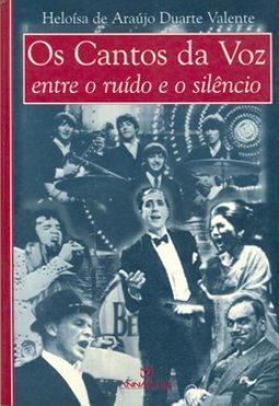 Os Cantos da Voz: Entre o Ruído e o Silêncio