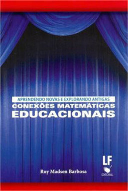 Aprendendo novas e explorando antigas conexões matemátucas educacionais