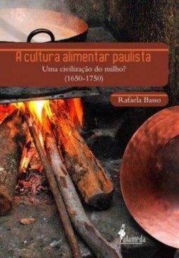 A cultura alimentar paulista: uma civilização do milho? (1650-1750)
