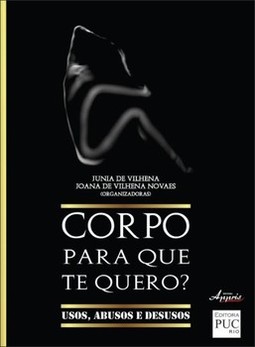 Corpo para que te quero?: usos, abusos e desusos