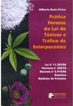 Prática Forense da Lei de Toxicos e Tráfico de Entorpecentes