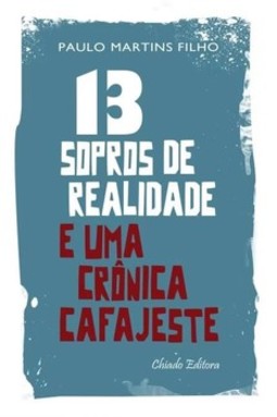 13 sopros de realidade e uma crônica cafajeste