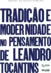 Tradição e modernidade no pensamento de Leandro Tocantins