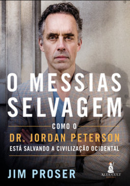 O messias selvagem: como Dr. Jordan Peterson está salvando a civilização ocidental