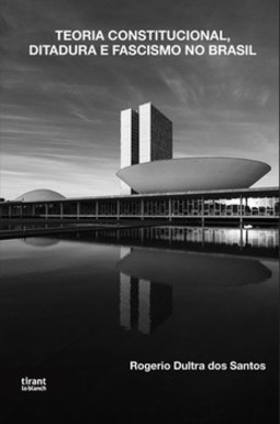 Teoria constitucional, ditadura e fascismo no Brasil