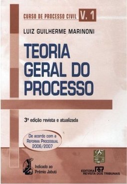 Curso de Processo Civil: Teoria Geral do Processo - vol. 1