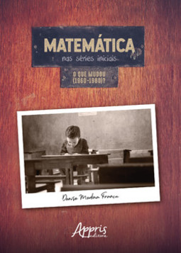 Matemática nas séries iniciais: o que mudou (1960-1980)?