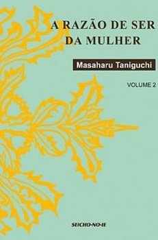 Razão de Ser da Mulher, A - vol. 2