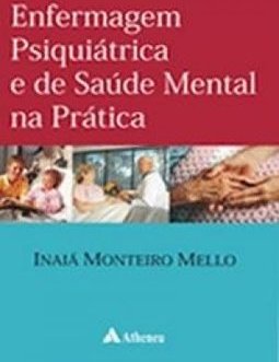 ENFERMAGEM PSIQUIATRICA E DE SAUDE MENTAL NA PRATI