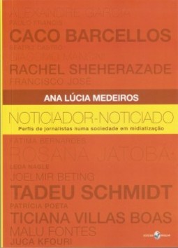 Noticiador-noticiado: perfis de jornalistas numa sociedade em midiatização