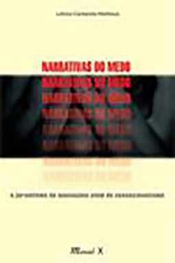 Narrativas do medo: o jornalismo de sensações além do sensacionalismo