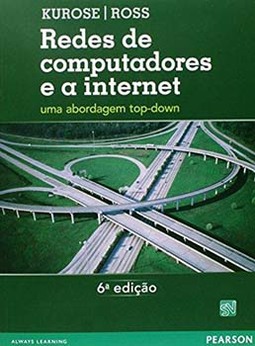 Redes de computadores e a internet: Uma abordagem top-down
