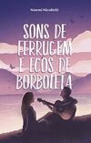 Sons de ferrugem e ecos de borboleta