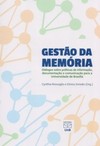 Gestão da memória: diálogos sobre políticas de informação, documentação e comunicação para a Universidade de Brasília