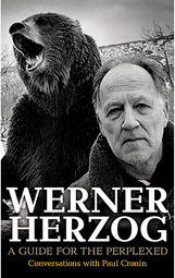 Werner Herzog: A Guide for the Perplexed - Conversations with Paul Cronin