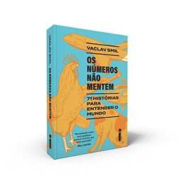 Os Números Não Mentem: 71 Histórias Para Entender o Mundo