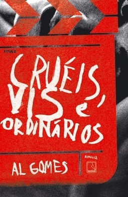Crueis, Vis e Ordinarios