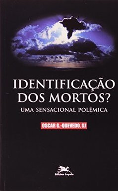 Identificação dos Mortos?: uma Sensacional Polêmica