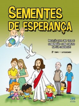 Sementes de esperança: 2º tempo - Catequizando