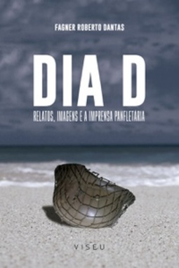 Dia D: relatos, imagens e a imprensa panfletária