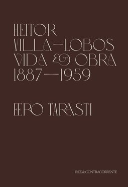 Heitor Villa-Lobos - Vida e obra (1887-1959)