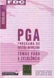 PGA, Programa de Gestão Avançada: Temas para Excelência