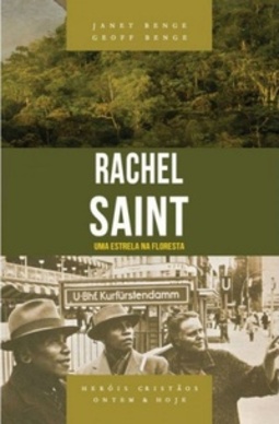Rachel Saint  Uma Estrela Na Floresta (Série Heróis Cristãos ontem e hoje)