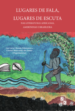 Lugares de fala, lugares de escuta nas literaturas africanas, ameríndias e brasileira