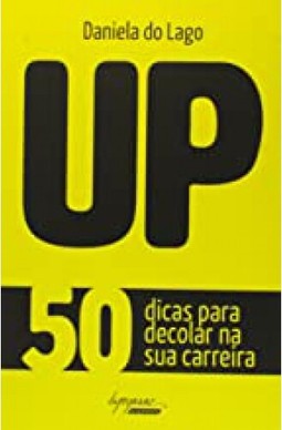 Up - 50 Dicas Para Decolar Sua Carreira