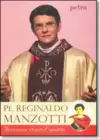 Pe. Reginaldo Manzotti Apresenta Santo Espedito