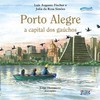 Porto Alegre: a capital dos gaúchos