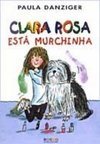 Clara Rosa Está Murchinha