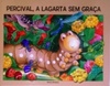 Percival, a lagarta sem graça (The Book Company #1)