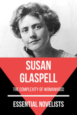 Essential novelists - susan glaspell
