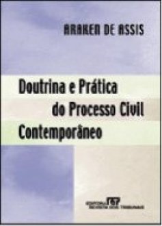 Doutrina e Prática do Processo Civil Contemporâneo