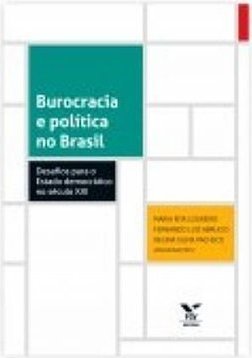 Burocracia e política no Brasil: desafios para o estado democrático no século XXI