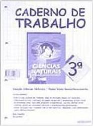 Ciências Naturais: Caderno de Trabalho - 3 série - 1 grau