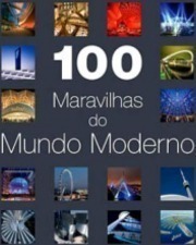 100 Grandes Maravilhas do Mundo Moderno