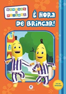Bananas de Pijamas: é hora de brincar!