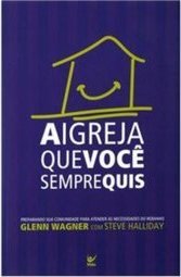 A Igreja que Você Sempre Quis