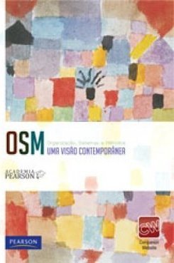 OSM: Organização, sistemas e métodos - Uma visão contemporânea