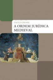 A Ordem Jurídica Medieval