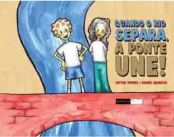 Quando o rio separa, a ponte une!