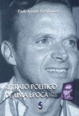 Retrato Político de uma Época 1947 - 1960
