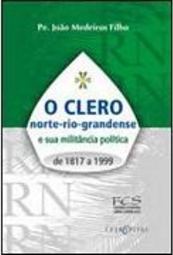 O Clero Norte-Rio-Grandense e Sua Militância Política